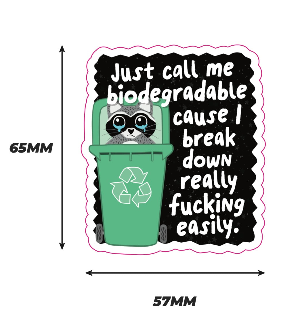 Just call me biodegradable Sticker