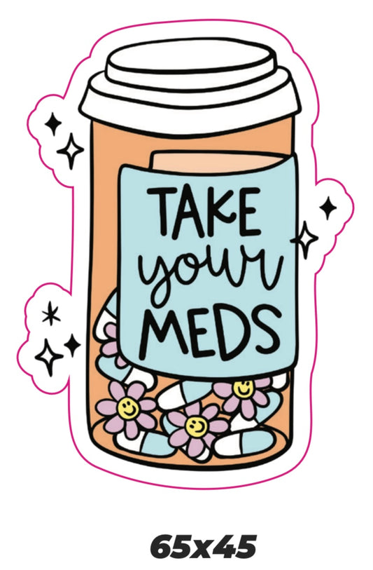 Take your meds Sticker