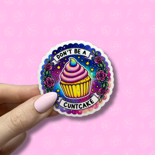 Dont be a cuntcake Sticker