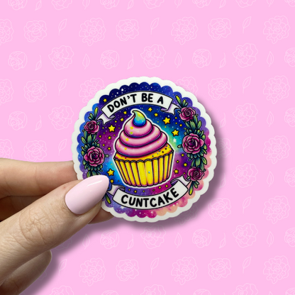 Dont be a cuntcake Sticker