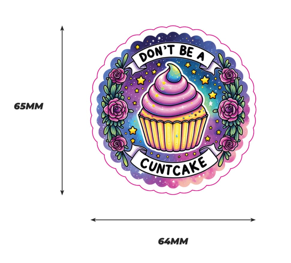 Dont be a cuntcake Sticker
